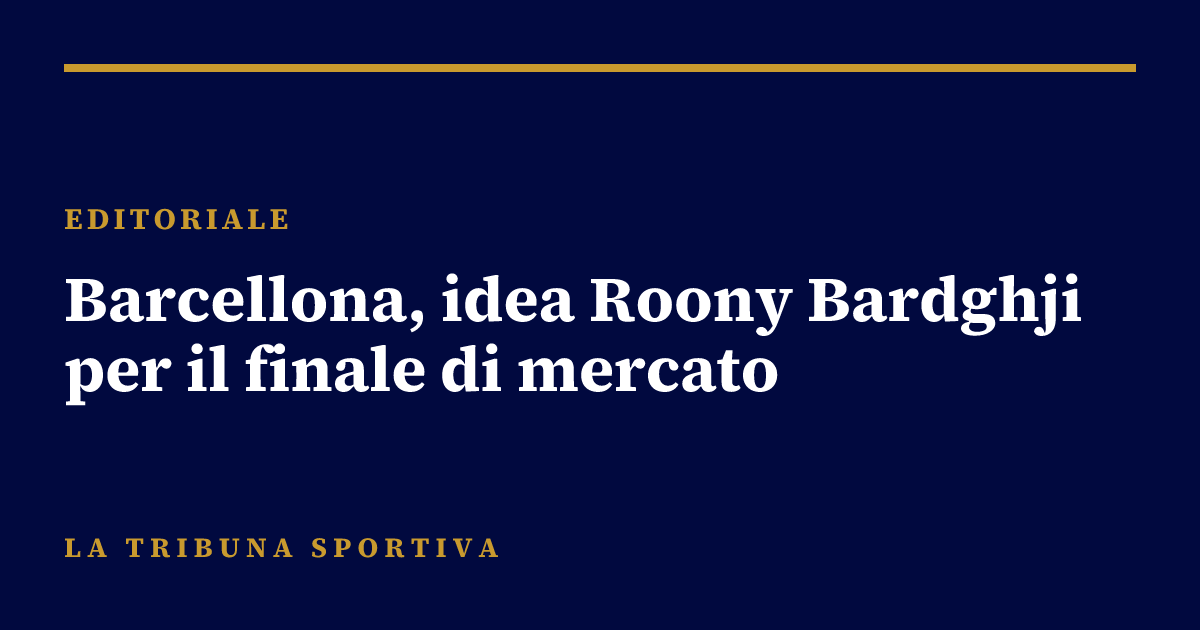 Barcellona, idea Roony Bardghji per il finale di mercato
