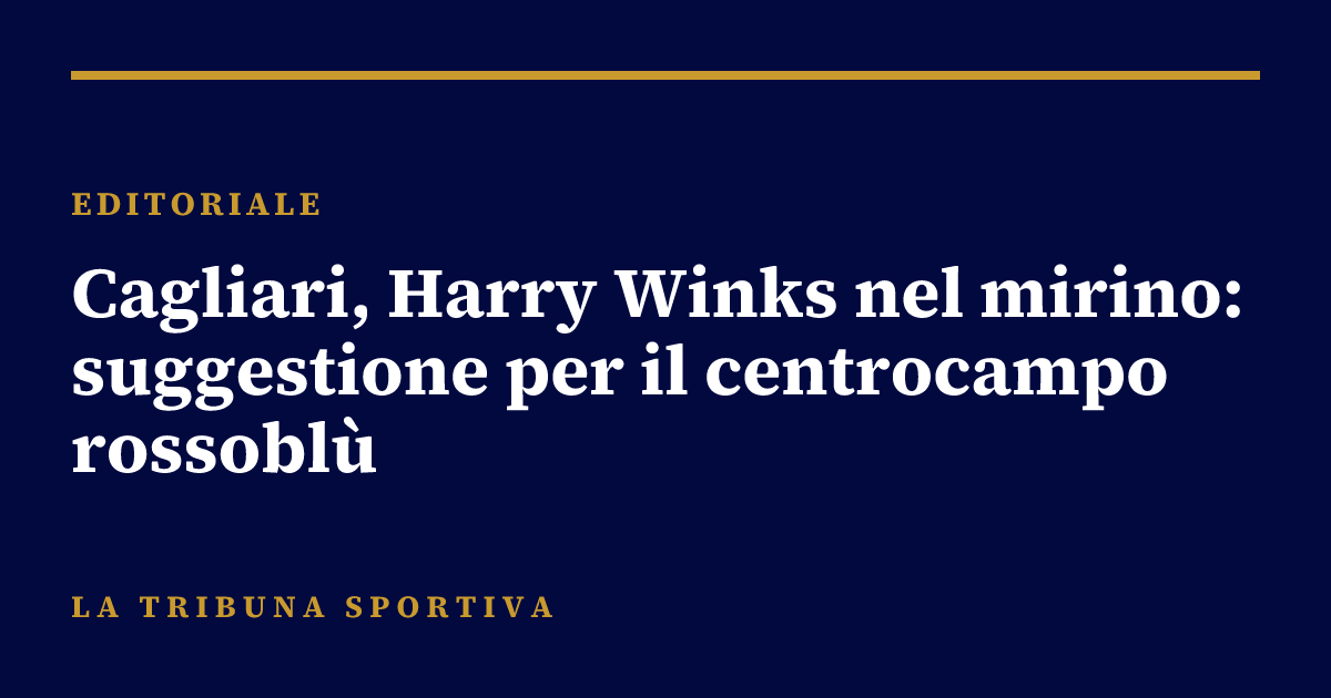 Cagliari, Harry Winks nel mirino: suggestione per il centrocampo rossoblù