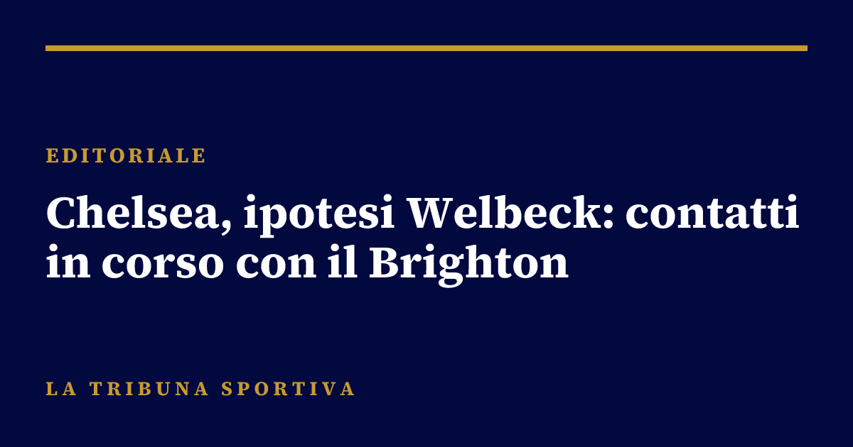 Chelsea, ipotesi Welbeck: contatti in corso con il Brighton