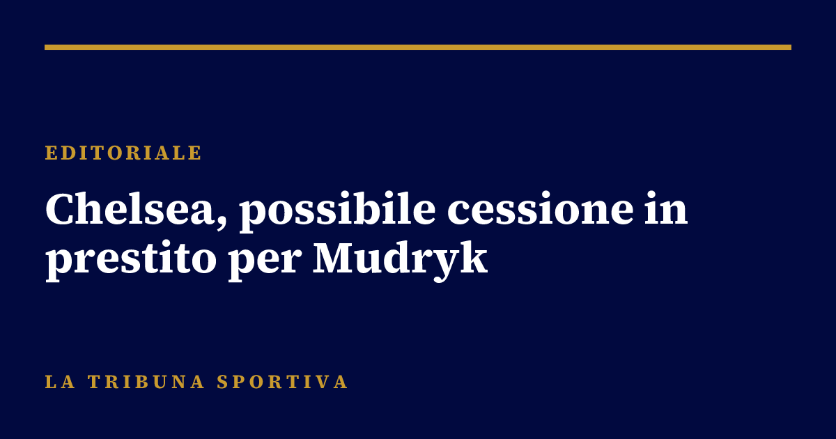 Chelsea, possibile cessione in prestito per Mudryk