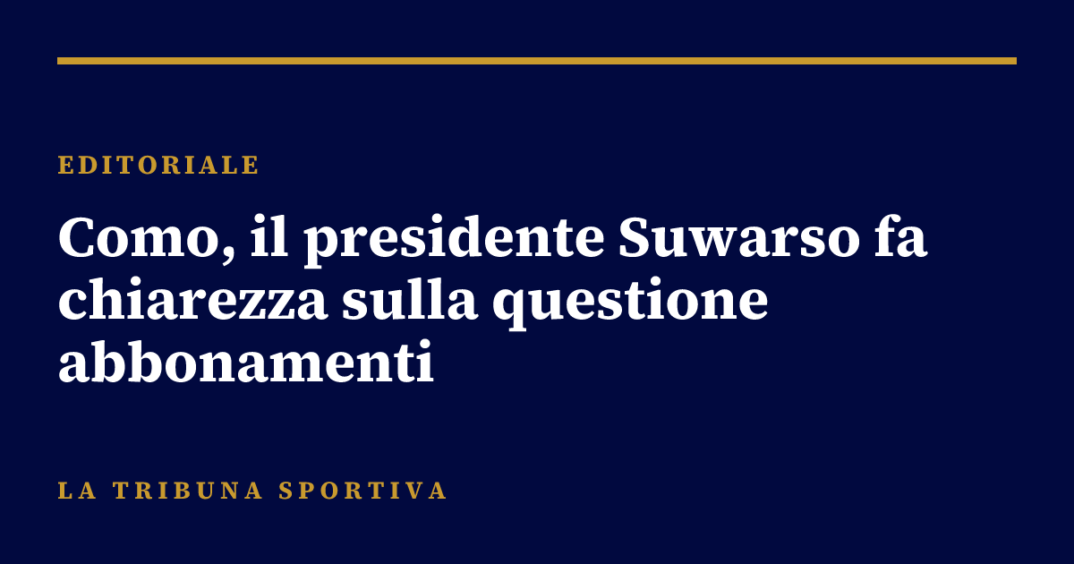Como, il presidente Suwarso fa chiarezza sulla questione abbonamenti