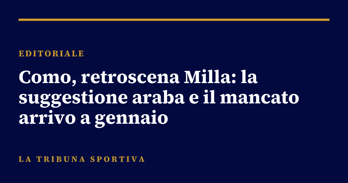 Como, retroscena Milla: la suggestione araba e il mancato arrivo a gennaio