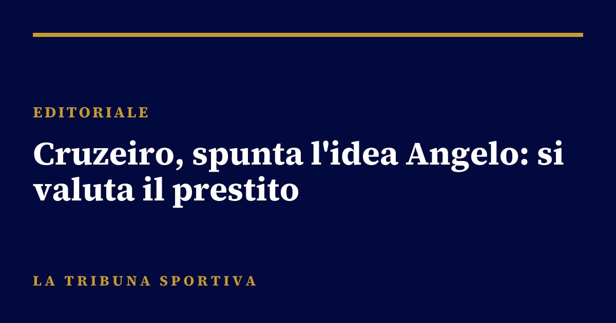 Cruzeiro, spunta l'idea Angelo: si valuta il prestito
