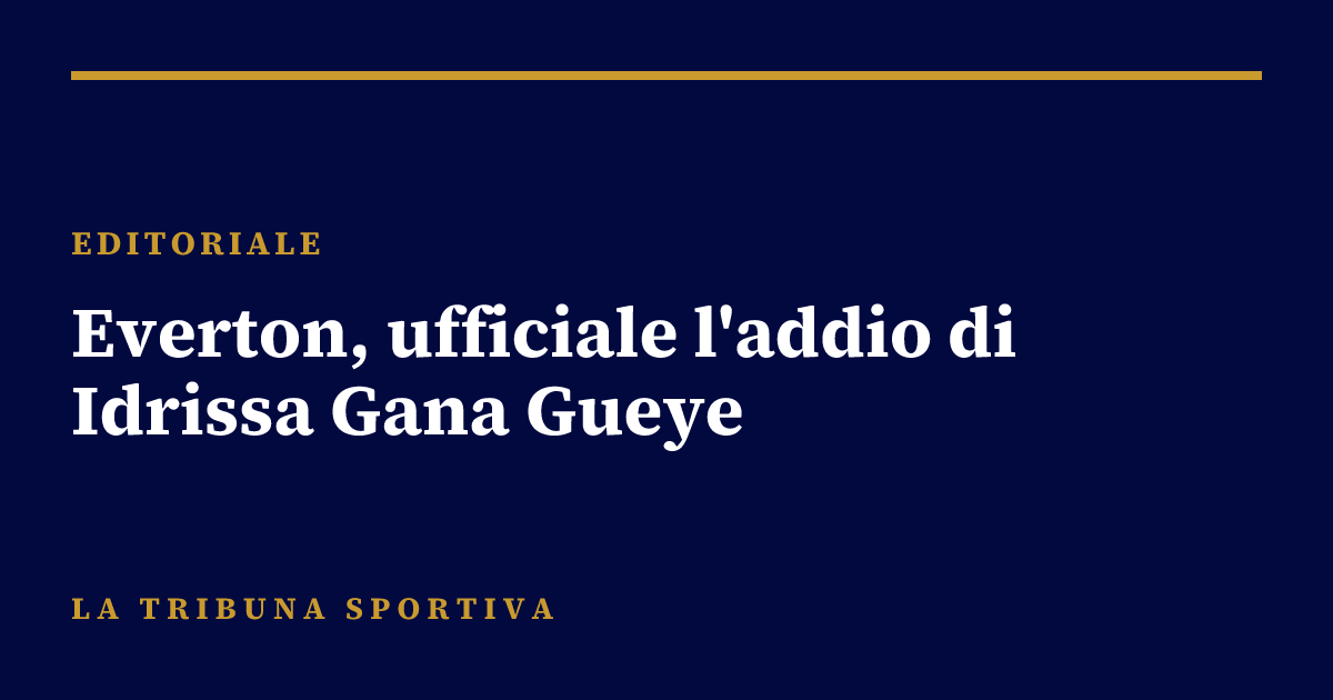 Everton, ufficiale l'addio di Idrissa Gana Gueye