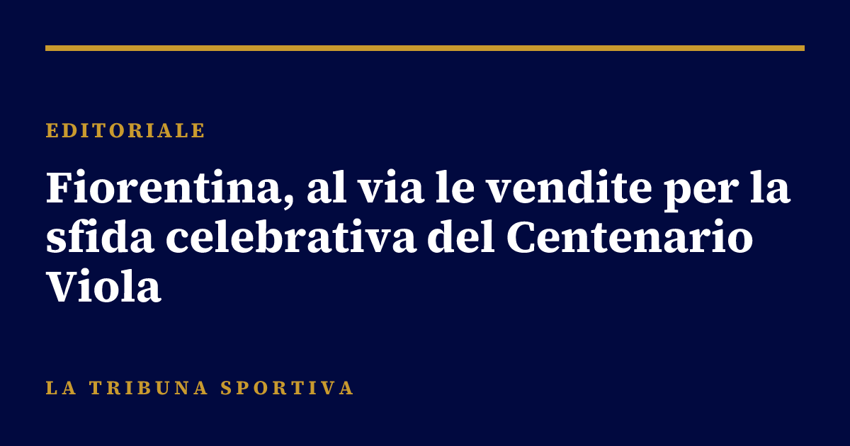 Fiorentina, al via le vendite per la sfida celebrativa del Centenario Viola