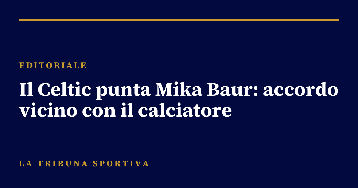 Il Celtic punta Mika Baur: accordo vicino con il calciatore