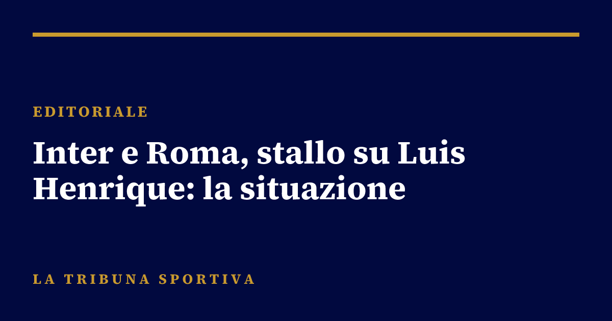 Inter e Roma, stallo su Luis Henrique: la situazione