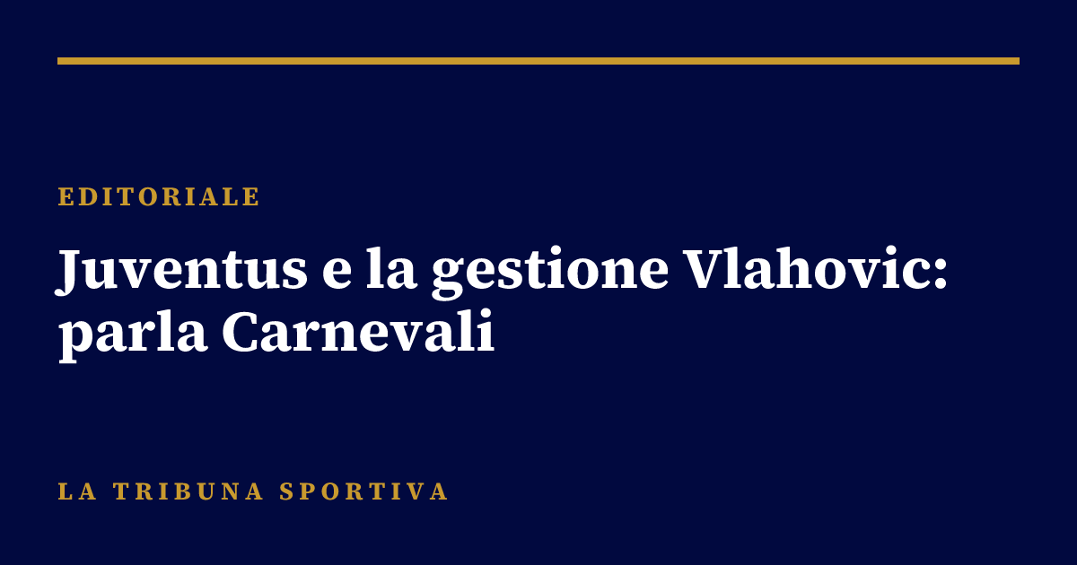Juventus e la gestione Vlahovic: parla Carnevali