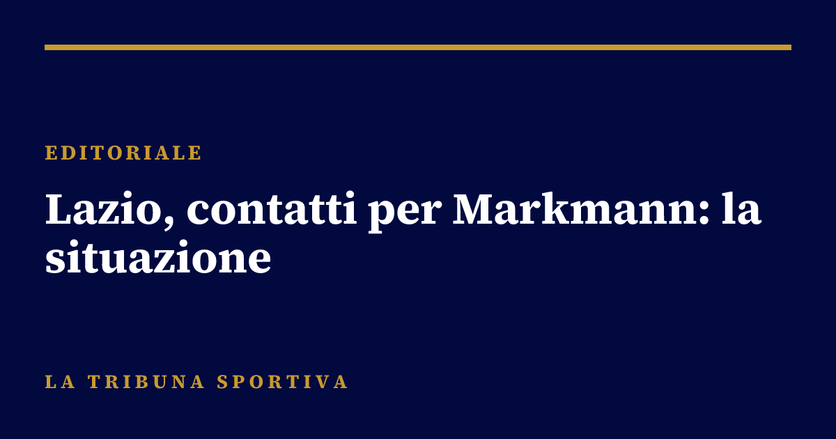 Lazio, contatti per Markmann: la situazione