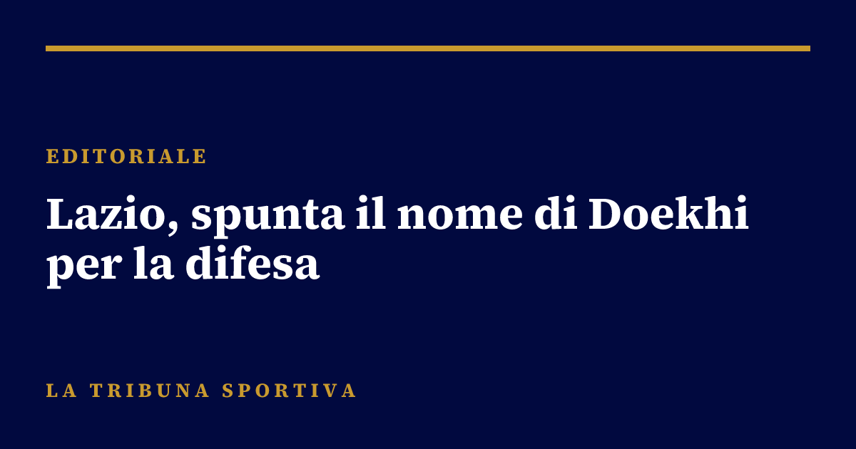 Lazio, spunta il nome di Doekhi per la difesa