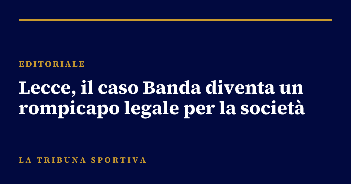 Lecce, il caso Banda diventa un rompicapo legale per la società