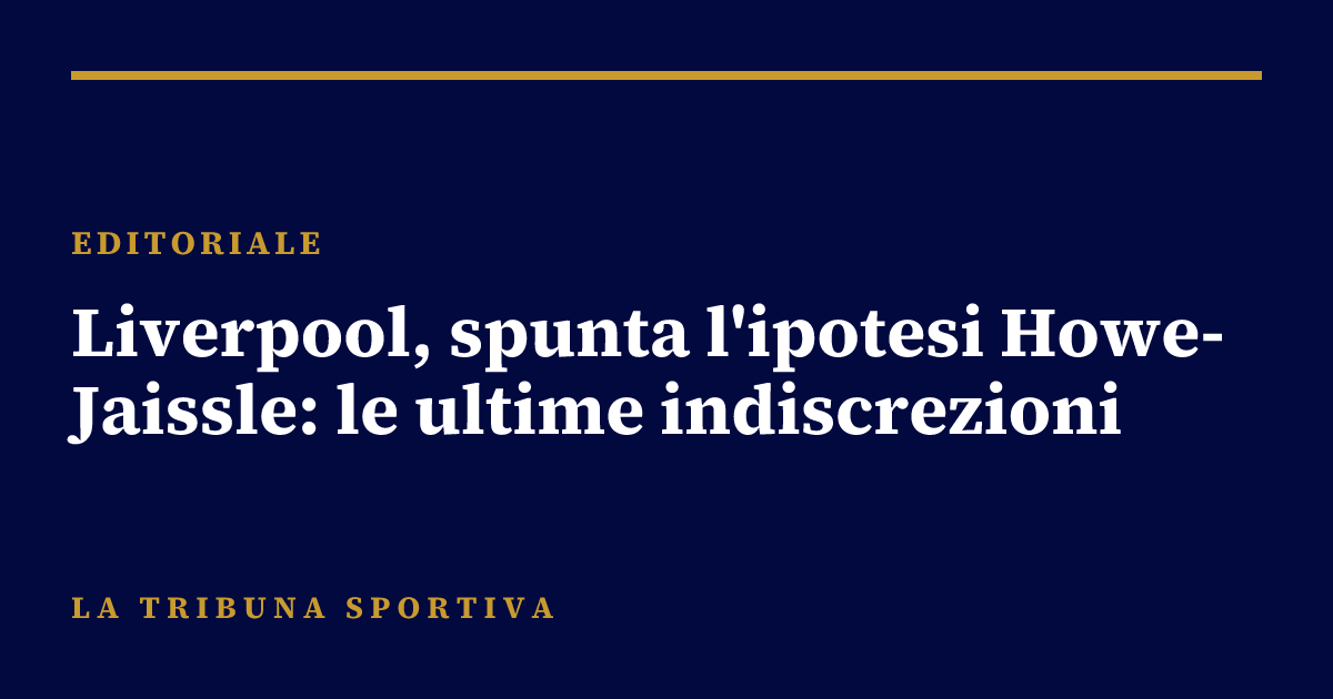 Liverpool, spunta l'ipotesi Howe-Jaissle: le ultime indiscrezioni