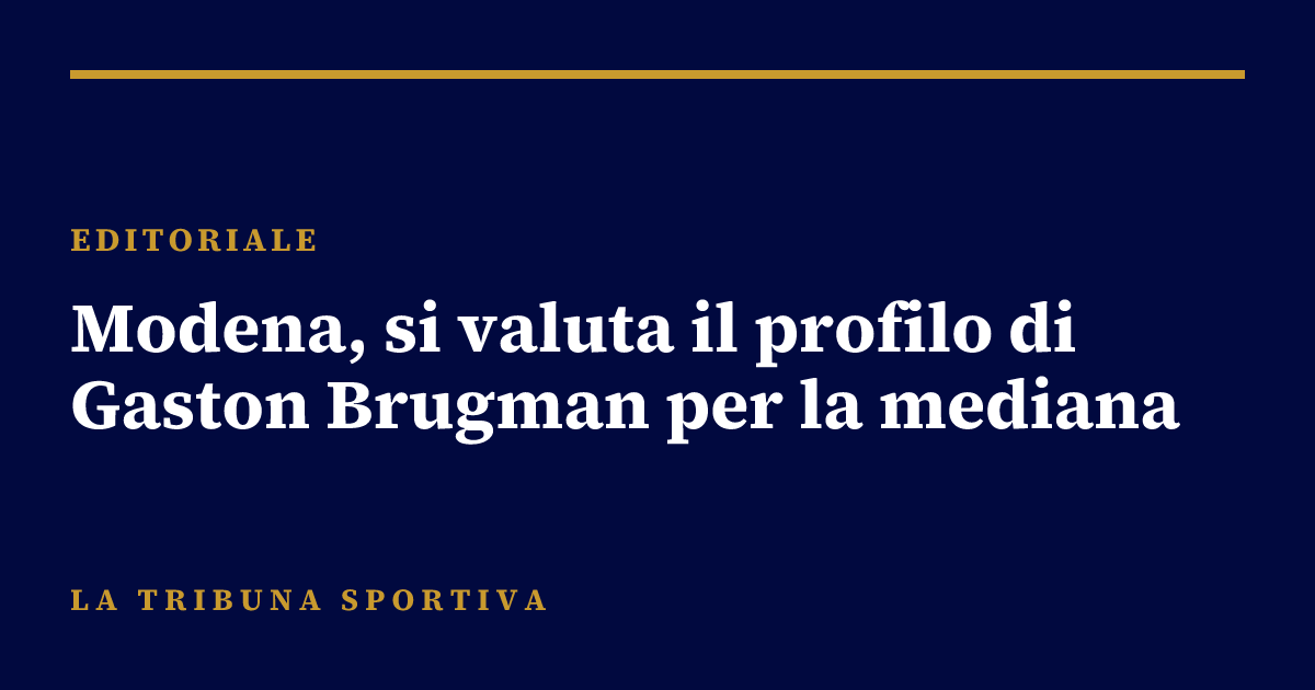 Modena, si valuta il profilo di Gaston Brugman per la mediana