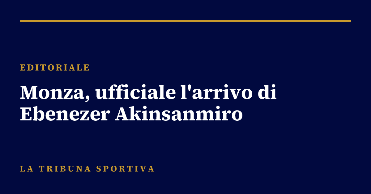 Monza, ufficiale l'arrivo di Ebenezer Akinsanmiro