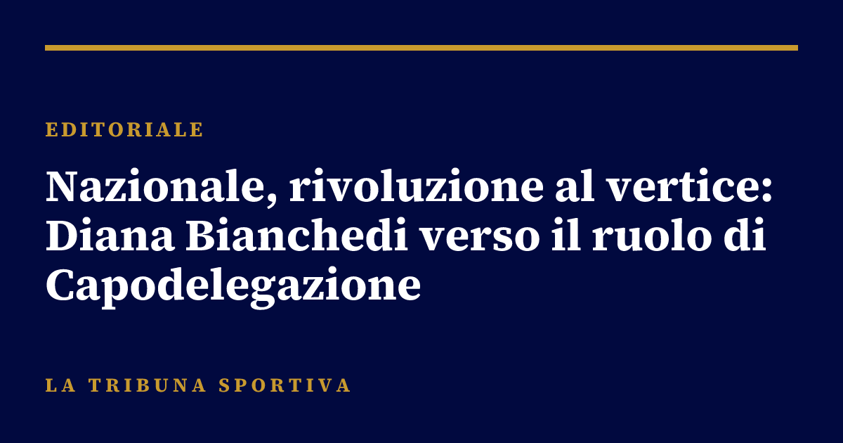 Nazionale, rivoluzione al vertice: Diana Bianchedi verso il ruolo di Capodelegazione