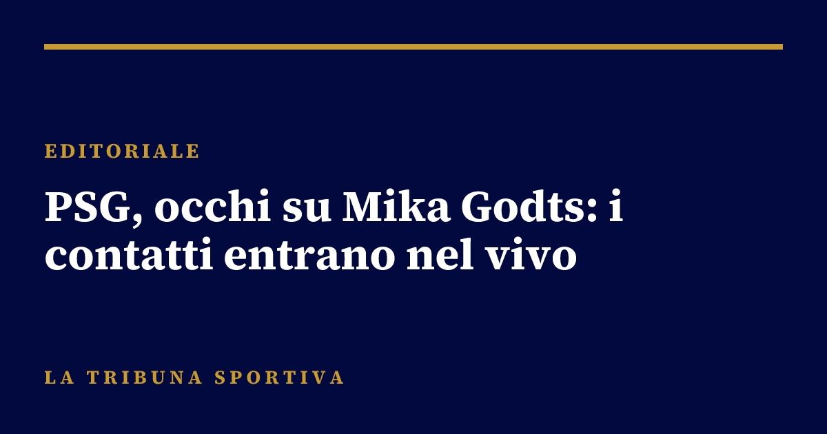 PSG, occhi su Mika Godts: i contatti entrano nel vivo