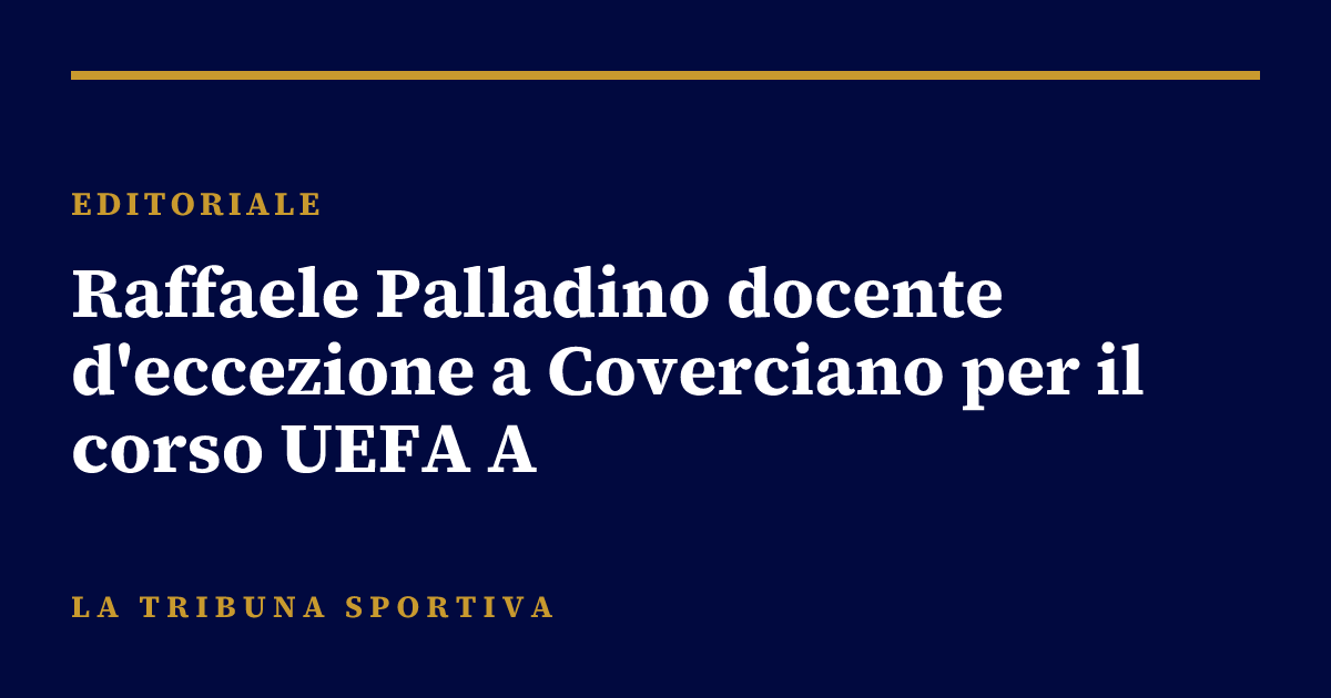 Raffaele Palladino docente d'eccezione a Coverciano per il corso UEFA A