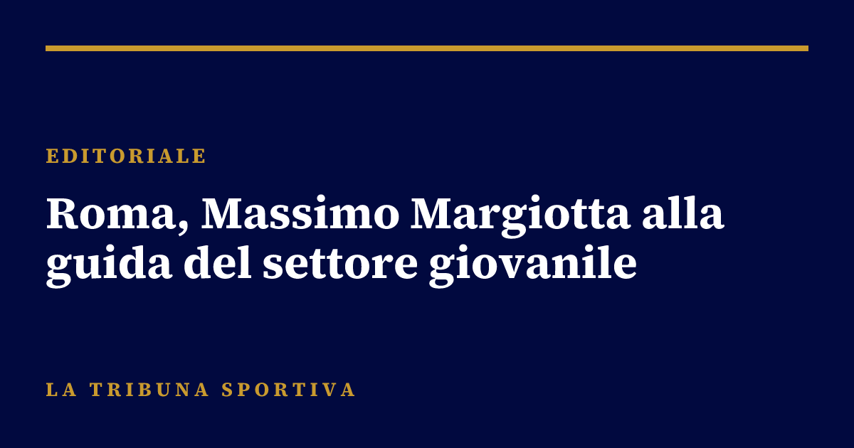 Roma, Massimo Margiotta alla guida del settore giovanile