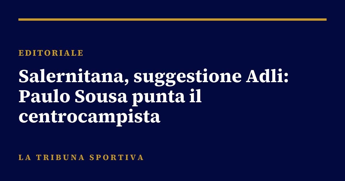Salernitana, suggestione Adli: Paulo Sousa punta il centrocampista
