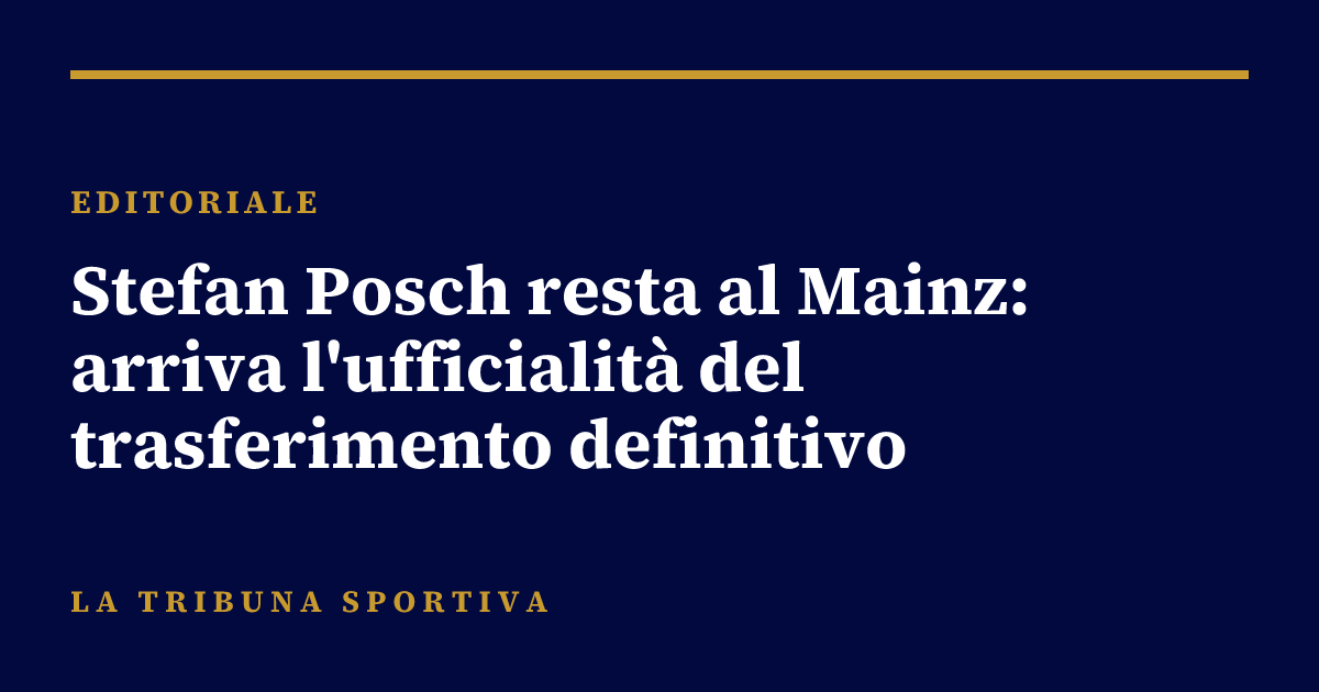 Stefan Posch resta al Mainz: arriva l'ufficialità del trasferimento definitivo
