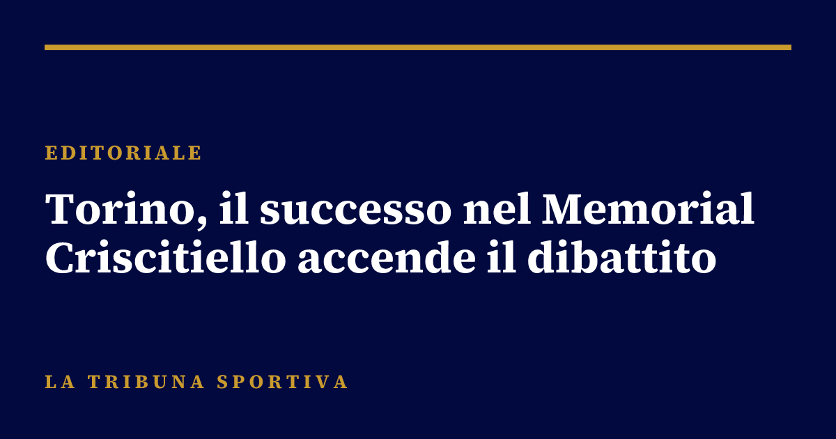 Torino, il successo nel Memorial Criscitiello accende il dibattito