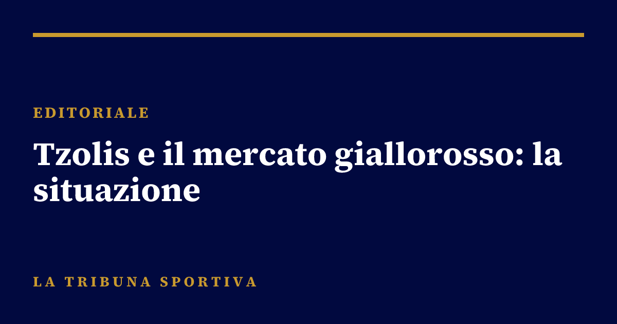 Tzolis e il mercato giallorosso: la situazione